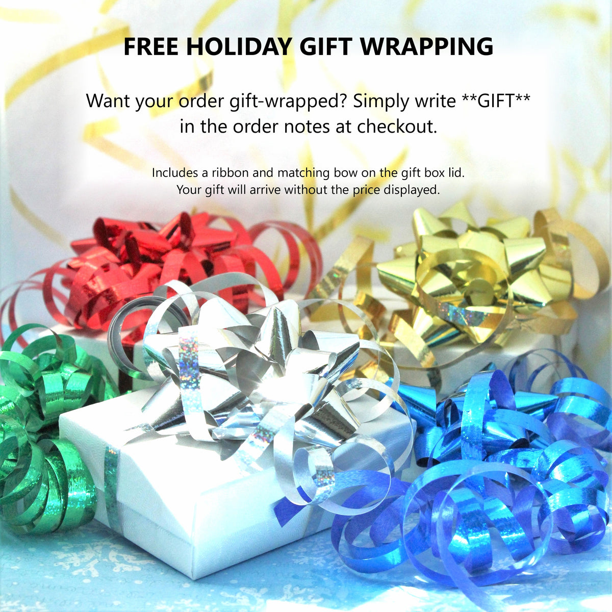 Promotional graphic for free holiday gift wrapping, showing a white gift box wrapped with a silver bow surrounded by colorful ribbons in red, gold, green, and blue. Text at the top reads 'FREE HOLIDAY GIFT WRAPPING' with instructions on how to request gift wrapping at checkout.